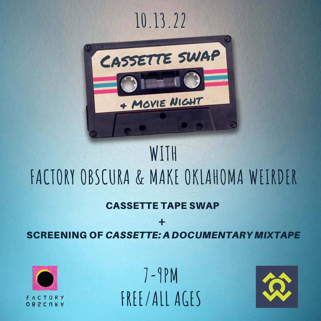 Cassette Swap & Movie Night with Factory Obscura & Make Oklahoma